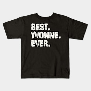 Yvonne, Best Name Ever, Name , Birthday, Middle name, FamilyYvonne Middle Name Kids T-Shirt